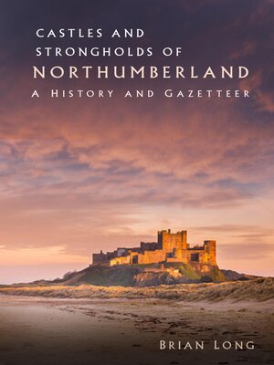 cover image of Castles and Strongholds of Northumberland